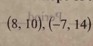 (8,10), (-7,14)