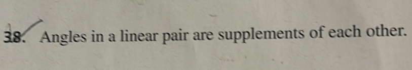 Angles in a linear pair are supplements of each other.