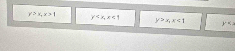 y>x, x>1
y , x<1</tex>
y>x, x<1</tex>
y