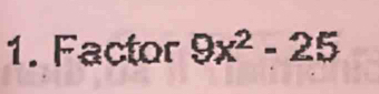 Factor 9x^2-25