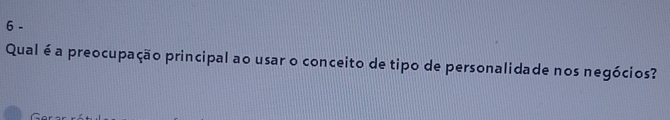 Qual é a preocupação principal ao usar o conceito de tipo de personalidade nos negócios?