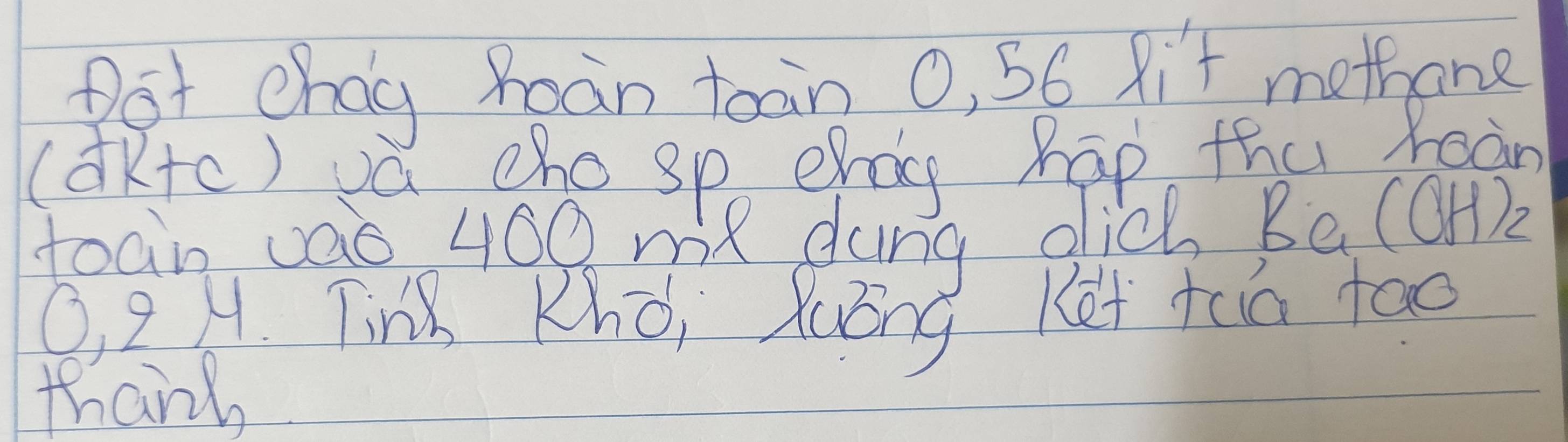 Dot chag xoàn toan 0, 56 Xit methane 
(dRtc) vú che sp ehg hāp tha xoàn 
toan 0ao 400 me dang dlich Be (OH)
0, 2A. Tink Khd, Xuōng Ket tàn too 
thane