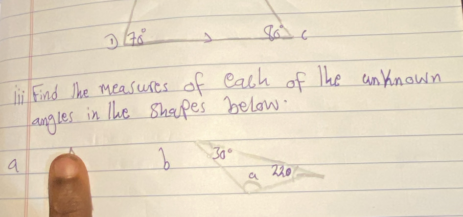 70°
80° C 
ini Find The measures of each of The anknown 
angles in the shapes below. 
a 
b 30°
a 220