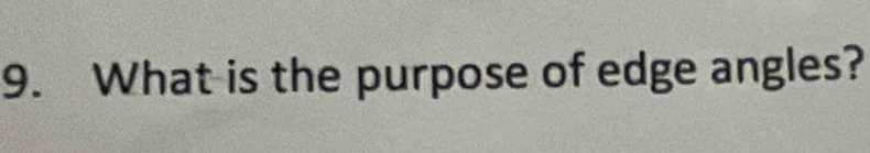 What is the purpose of edge angles?