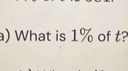 What is 1% of t?