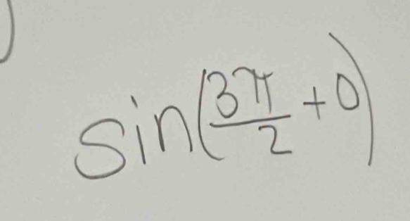 sin ( 3π /2 +0)