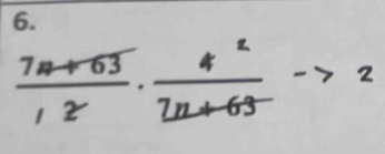  (7a+63)/12 ·  a^2/2a+63 ->2