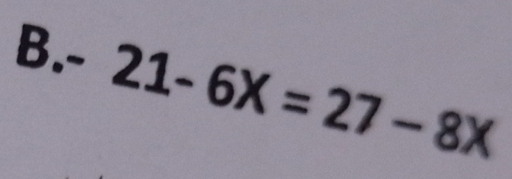 21-6X=27-8X