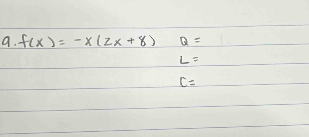 f(x)=-x(2x+8) Q=
L=
C=