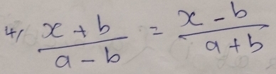 41  (x+b)/a-b = (x-b)/a+b 