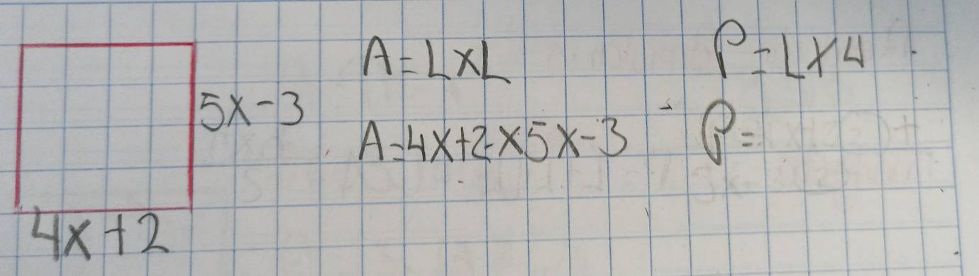 A= L/A=4x+2* 5x-3 -frac 1endarray = P=L* 4