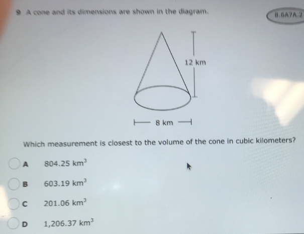 Solved: A cone and its dimensions are shown in the diagram. B. 6A7A.2 8 ...