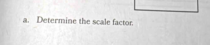 Determine the scale factor.