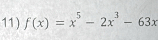 f(x)=x^5-2x^3-63x