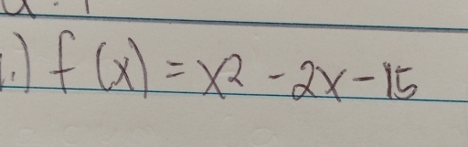 f(x)=x^2-2x-15