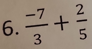  (-7)/3 + 2/5 