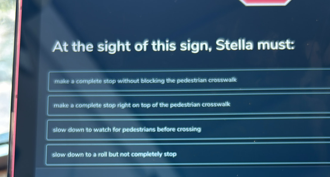 Solved: At the sight of this sign, Stella must: make a complete stop ...