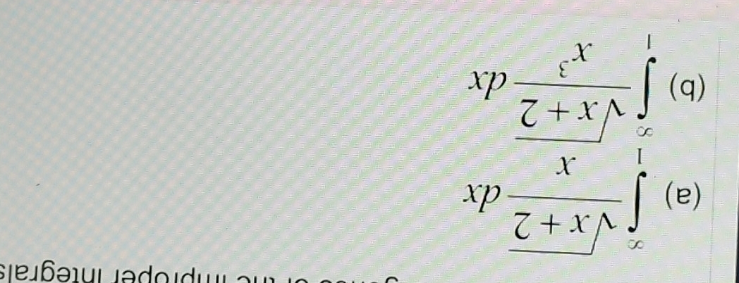 ióper integrals 
(a) 
(b)
beginarrayl  (sqrt(x+2))/x dx,  (sqrt(x+2))/x^2 