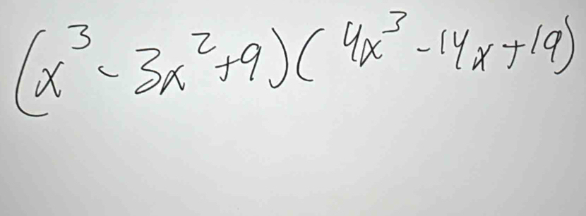 (x^3-3x^2+9)(4x^3-14x+19)