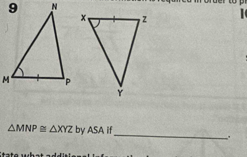 △ MNP≌ △ XYZ by ASA if 
. 
+