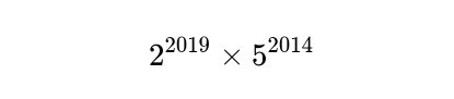 2^(2019)* 5^(2014)