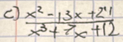  (x^2-13x+21)/x^3+7x+12 