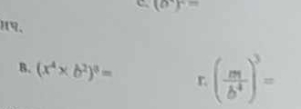 (o^=
19. 
B. (x^4* b^2)^3= r ( m/b^4 )^3=