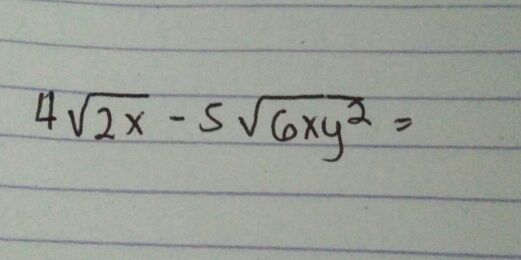 4sqrt(2x)-5sqrt(6xy^2)=