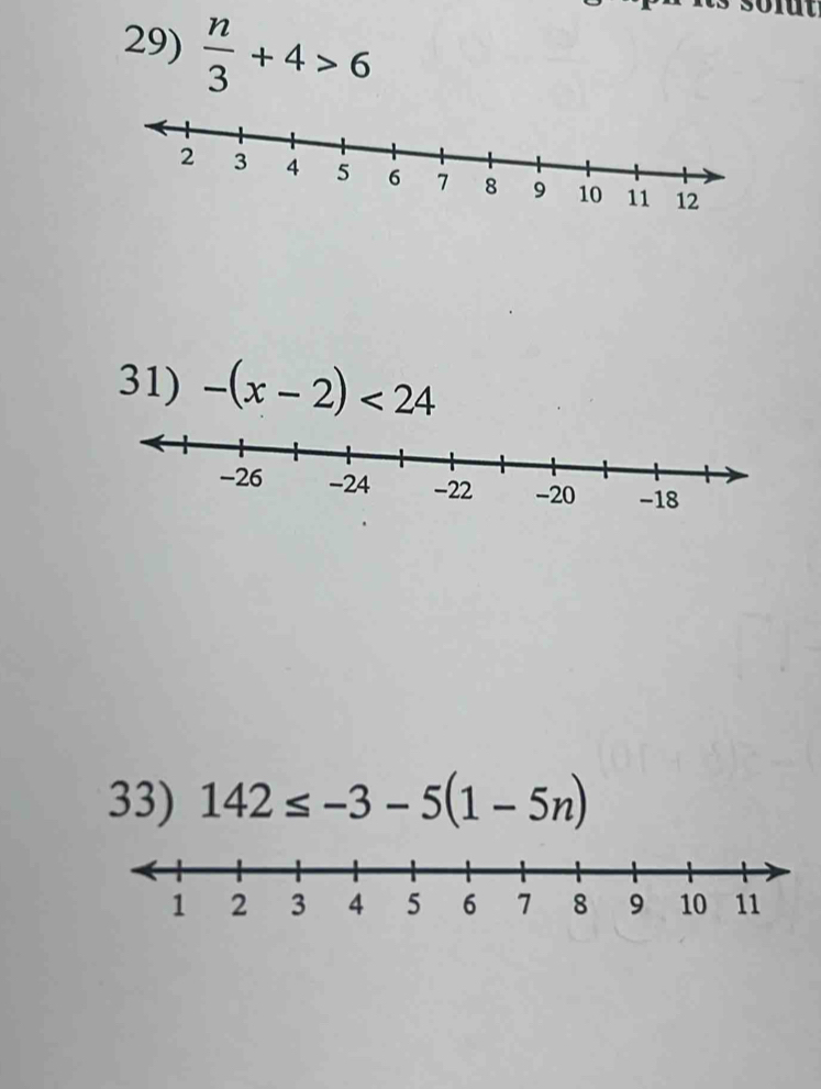  n/3 +4>6
31) -(x-2)<24</tex> 
33) 142≤ -3-5(1-5n)