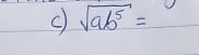 sqrt(ab^5)=