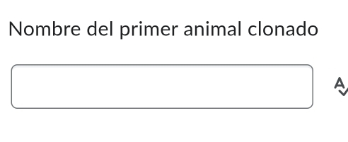 Nombre del primer animal clonado 
A