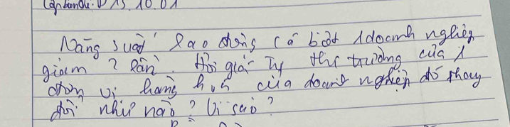 CanbandAS. 10. 0A 
Nang Suad Rao chais ca bad Idocn nghe 
giam ? Rànà giú Ty thr truòing cas 
cron ui hang hus cia doart noken do thay 
di whi nàò? Di`saò?