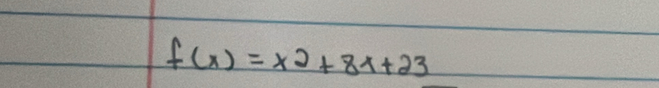 f(x)=x^2+8x+23