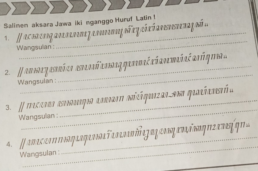 Salinen aksara Jawa iki nganggo Huruf Latin ! 
_ 
_ 
Wangsulan : 
_ 
_ 
Wangsulan : 
_ 
3. / πaεcοπα αεαελαηος παααατπ αsiκάηuιzanΑom φrscicnró 
Wangsulan : 
_ 
Wangsulan : 
_ 
_