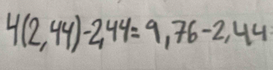 4(2,44)-2,44=9,76-2,44