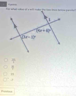 .) 4 points
 181/3 
 53/7 
25
` -7
Previous