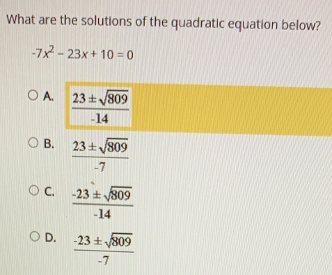 Solved: What are the solutions of the quadratic equation below? -7x^2 ...