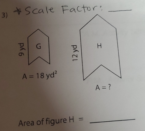 A=18yd^2
A= ? 
Area of figure H= _