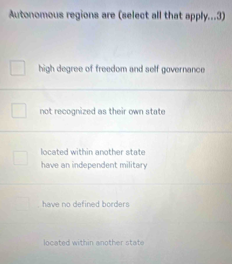 Solved: Autonomous regions are (select all that apply...3) high degree ...