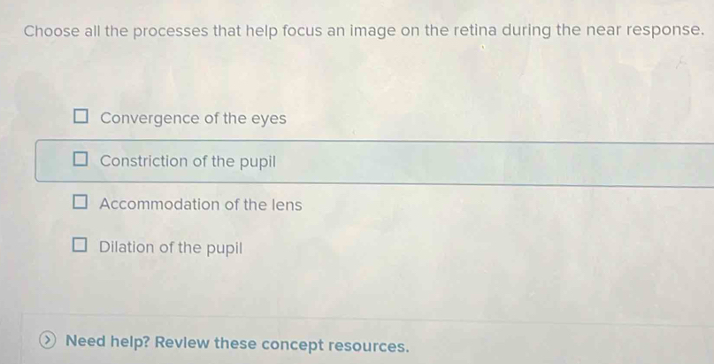 Solved: Choose all the processes that help focus an image on the retina ...