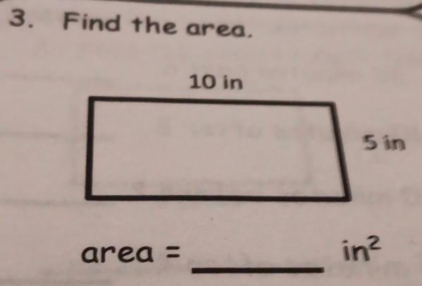 Find the area. 
_
area =
in^2