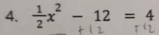  1/2 x^2-12=4