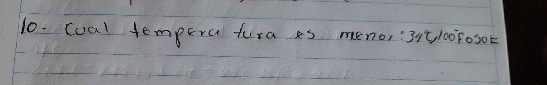 cual tempera tura is meno,: 34°C l00fo50k