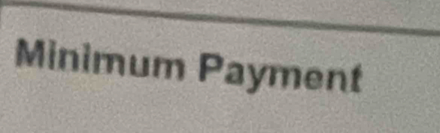 Minimum Payment