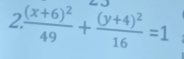 2 frac (x+6)^249+frac (y+4)^216=1