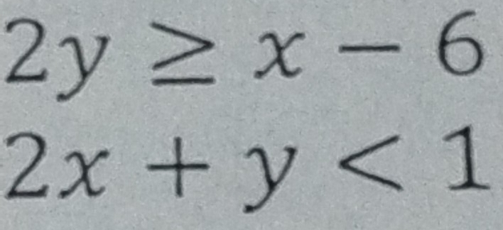 2y≥ x-6
2x+y<1</tex>