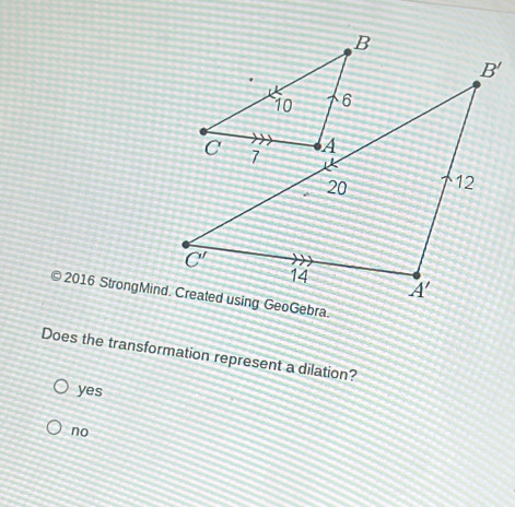 Does the transformation represent a dilation?
yes
no