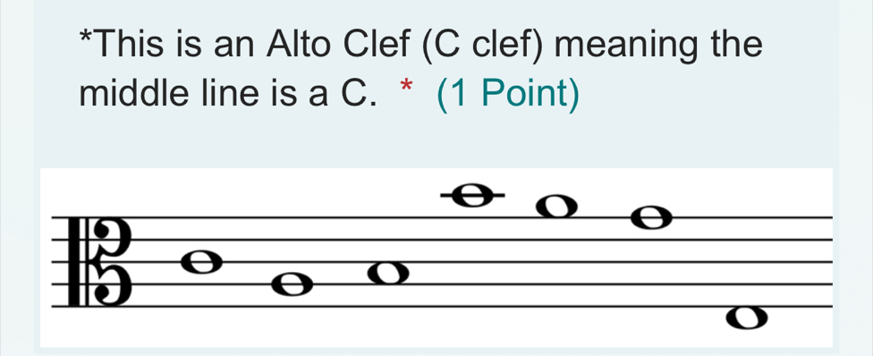 This is an Alto Clef (C clef) meaning the 
middle line is a C. * (1 Point)