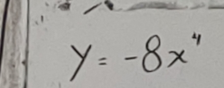 y=-8x^4