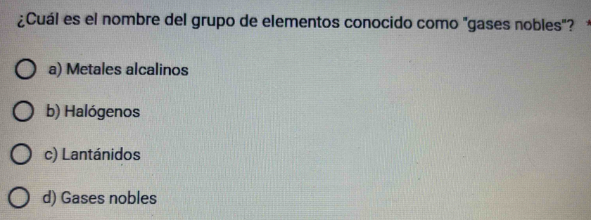 ¿Cuál es el nombre del grupo de elementos conocido como "gases nobles"?
a) Metales alcalinos
b) Halógenos
c) Lantánidos
d) Gases nobles